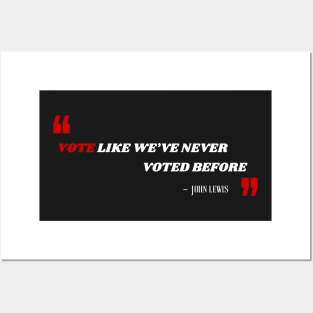 Vote Like We've Never Voted Before - Vote John Lewis Quote 2020 Posters and Art